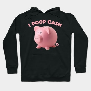 I POOP CASH Hoodie